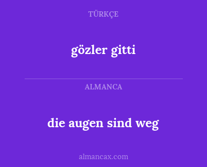 gözler gitti - die augen sind weg