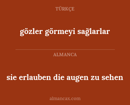 gözler görmeyi sağlarlar - sie erlauben die augen zu sehen
