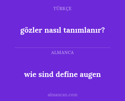 wie sind define augen - gözler nasıl tanımlanır?
