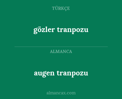 gözler tranpozu - augen tranpozu