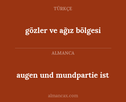augen und mundpartie ist - gözler ve ağız bölgesi