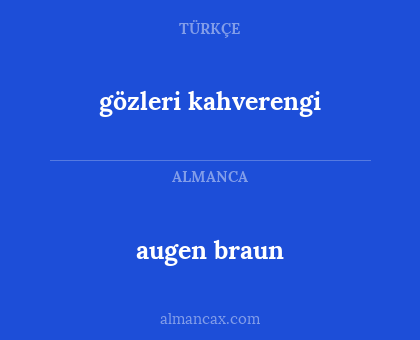 augen braun - gözleri kahverengi