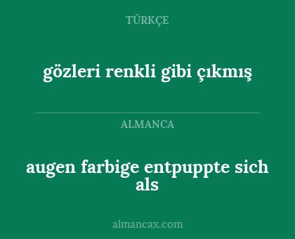 gözleri renkli gibi çıkmış - augen farbige entpuppte sich als