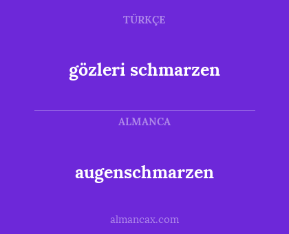 augenschmarzen - gözleri schmarzen