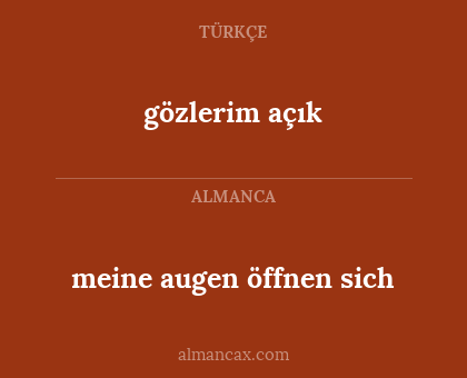 gözlerim açık - meine augen öffnen sich
