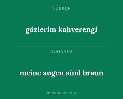 meine augen sind braun - gözlerim kahverengi