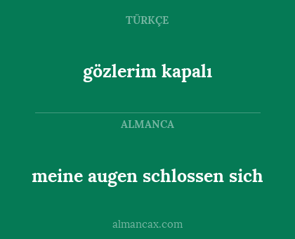 meine augen schlossen sich - gözlerim kapalı