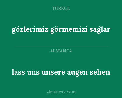 gözlerimiz görmemizi sağlar - lass uns unsere augen sehen