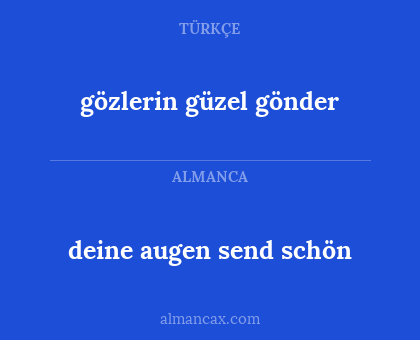deine augen send schön - gözlerin güzel gönder