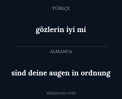 gözlerin iyi mi - sind deine augen in ordnung