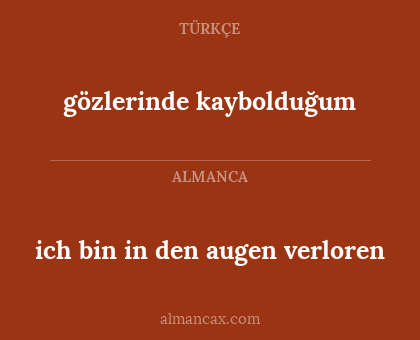 gözlerinde kaybolduğum - ich bin in den augen verloren