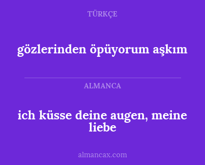 ich küsse deine augen, meine liebe - gözlerinden öpüyorum aşkım