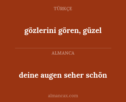 deine augen seher schön - gözlerini gören, güzel