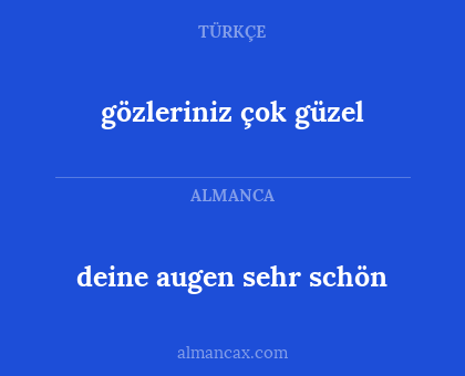 gözleriniz çok güzel - deine augen sehr schön