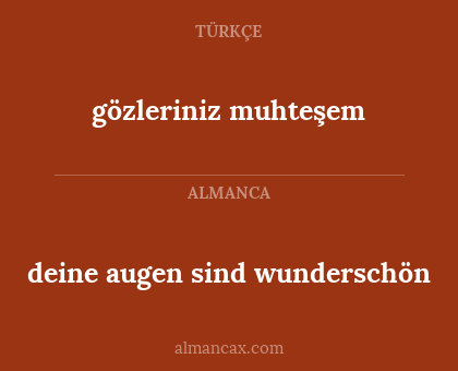 gözleriniz muhteşem - deine augen sind wunderschön