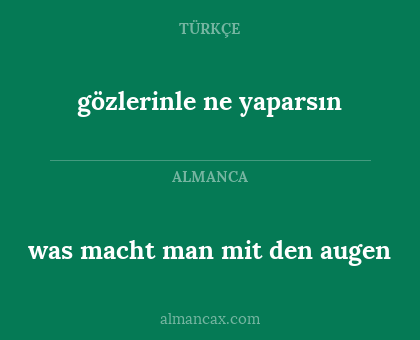 was macht man mit den augen - gözlerinle ne yaparsın