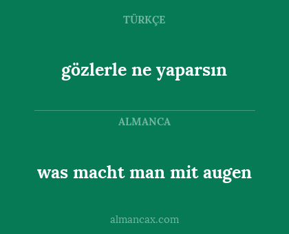 gözlerle ne yaparsın - was macht man mit augen