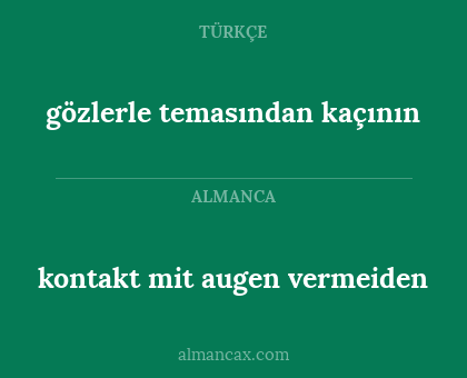 kontakt mit augen vermeiden - gözlerle temasından kaçının