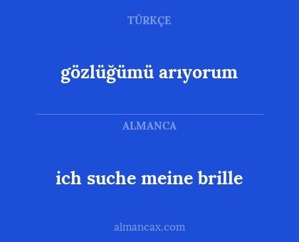 gözlüğümü arıyorum - ich suche meine brille