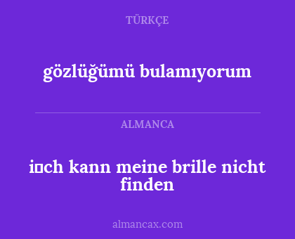 gözlüğümü bulamıyorum - i̇ch kann meine brille nicht finden