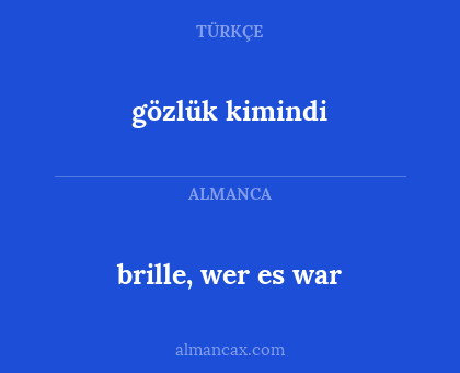 brille, wer es war - gözlük kimindi