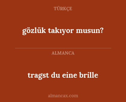 tragst du eine brille - gözlük takıyor musun?