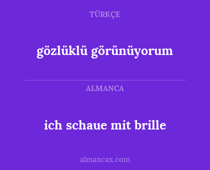 gözlüklü görünüyorum - ich schaue mit brille