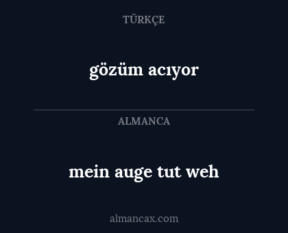 gözüm acıyor - mein auge tut weh