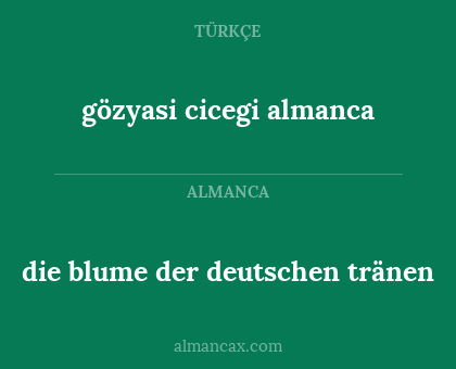 die blume der deutschen tränen - gözyasi cicegi almanca