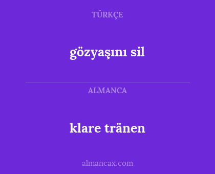 klare tränen - gözyaşını sil