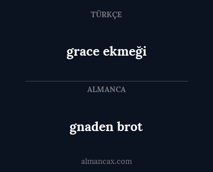 grace ekmeği - gnaden brot