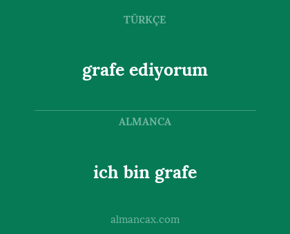 ich bin grafe - grafe ediyorum