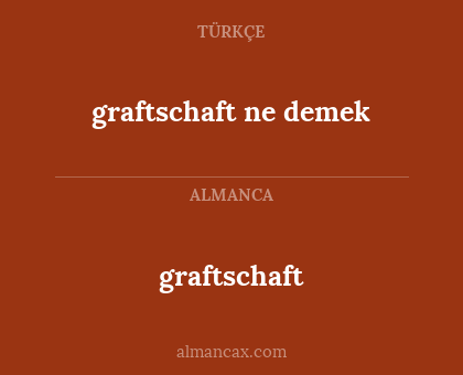 graftschaft - graftschaft ne demek