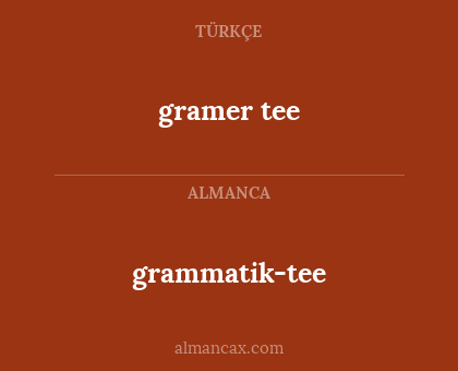 gramer tee - grammatik-tee