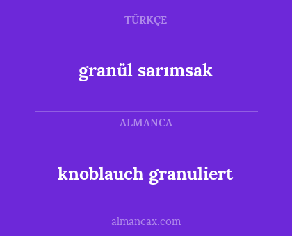granül sarımsak - knoblauch granuliert