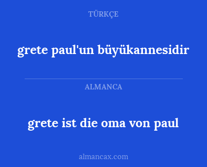 grete paul'un büyükannesidir - grete ist die oma von paul