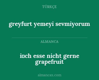 greyfurt yemeyi sevmiyorum - i̇ch esse nicht gerne grapefruit
