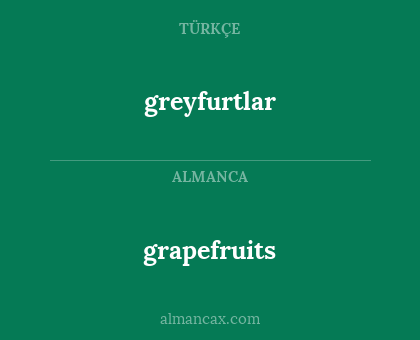 grapefruits - greyfurtlar
