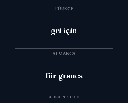 gri için - für graues