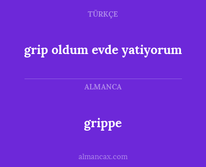 grippe - grip oldum evde yatiyorum