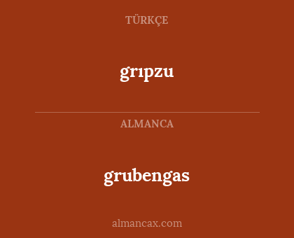 grubengas - grıpzu