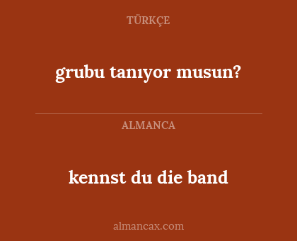 grubu tanıyor musun? - kennst du die band