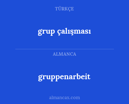 gruppenarbeit - grup çalışması