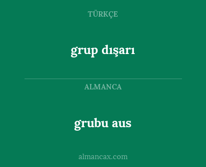 grubu aus - grup dışarı