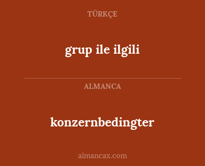 konzernbedingter - grup ile ilgili