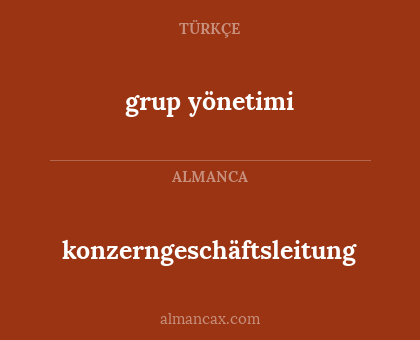 konzerngeschäftsleitung - grup yönetimi