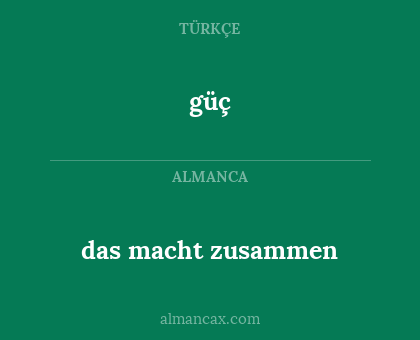 das macht zusammen - güç