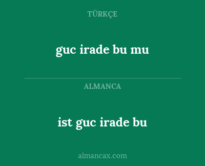 guc irade bu mu - ist guc irade bu