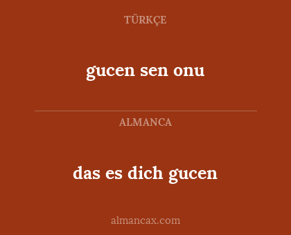 das es dich gucen - gucen sen onu