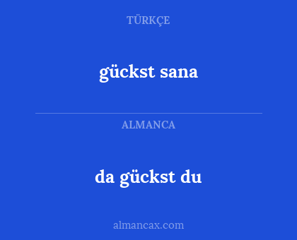 da gückst du - gückst sana